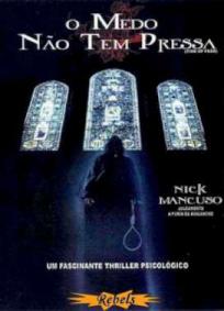 O Medo Não Tem Pressa