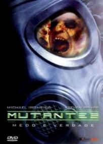 Mutantes – Medo e Verdade