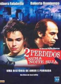 Dois Perdidos Numa Noite Suja