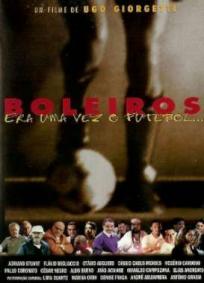 Boleiros - Era uma Vez o Futebol...