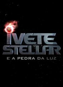 Ivete Stellar e a Pedra da Luz