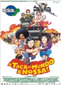 Casseta & Planeta – A Taça do Mundo é Nossa