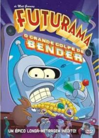 Futurama - O Grande Golpe de Bender