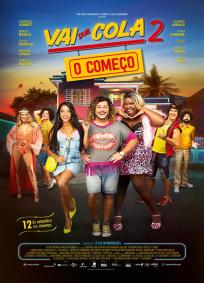 Vai que Cola 2 - O Começo
