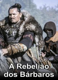 A Rebelião dos Bárbaros - 1ª Temporada
