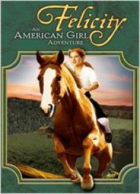 Felicity: An American Girl Adventure